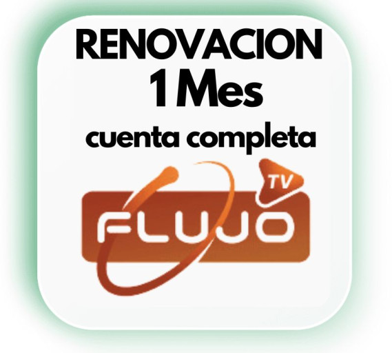 RENOVACIONES FLUJO-tv 1 MES